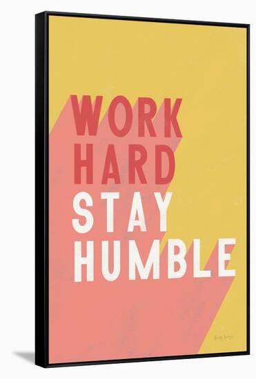 Work Hard Stay Humble-Becky Thorns-Framed Stretched Canvas