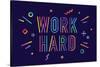 Work Hard-foxysgraphic-Stretched Canvas