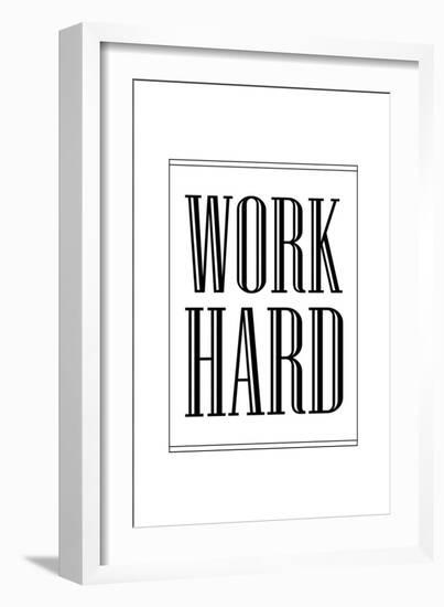 Work Hard-null-Framed Art Print