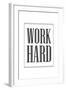 Work Hard-null-Framed Art Print