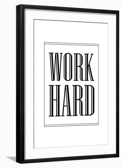 Work Hard-null-Framed Art Print