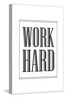 Work Hard-null-Stretched Canvas