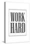 Work Hard-null-Stretched Canvas