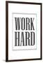 Work Hard-null-Framed Art Print