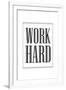 Work Hard-null-Framed Art Print