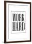 Work Hard-null-Framed Art Print