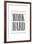 Work Hard-null-Framed Art Print