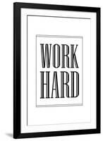 Work Hard-null-Framed Art Print