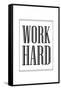 Work Hard-null-Framed Stretched Canvas