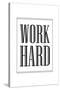 Work Hard-null-Stretched Canvas