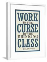 Work is the Curse of the Drinking Class Poster-null-Framed Poster