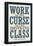 Work is the Curse of the Drinking Class Poster-null-Framed Poster