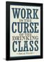 Work is the Curse of the Drinking Class Poster-null-Framed Poster