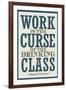 Work is the Curse of the Drinking Class-null-Framed Art Print