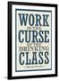 Work is the Curse of the Drinking Class-null-Framed Art Print