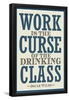 Work is the Curse of the Drinking Class-null-Framed Poster