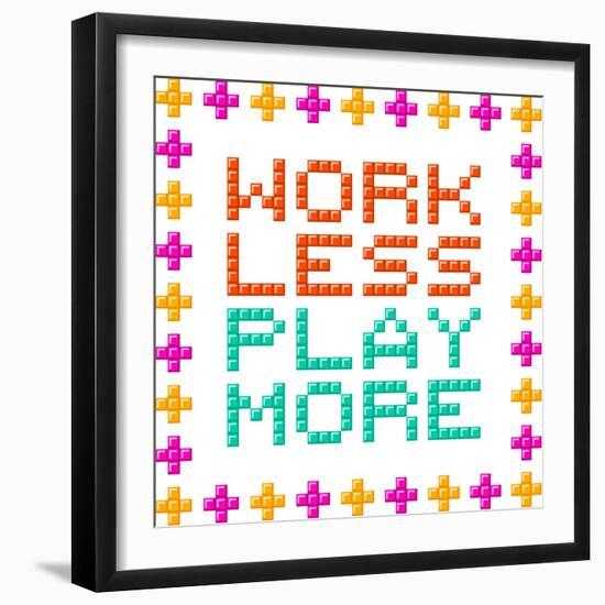 Work Less Play More Message Written In Pixel Blocks-wongstock-Framed Art Print