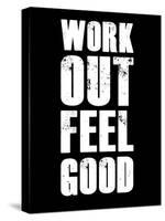 Work Out Feel Good-null-Stretched Canvas