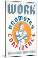 Work Promotes Confidence-null-Mounted Art Print