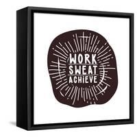 Work Sweat Achieve. Black and White.-Vanzyst-Framed Stretched Canvas