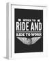 Work to Ride Bikers Quote about Motorcycles-Polina Valentina-Framed Art Print