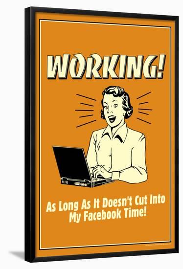 Working Doesn't Cut Into My Facebook Time Funny Retro Poster-Retrospoofs-Framed Poster