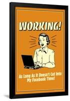 Working Doesn't Cut Into My Facebook Time Funny Retro Poster-Retrospoofs-Framed Poster