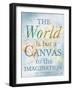 World is a Canvas-Elizabeth Medley-Framed Art Print