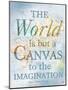 World is a Canvas-Elizabeth Medley-Mounted Art Print