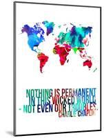 World Map Quote Charlie Chaplin-NaxArt-Mounted Art Print