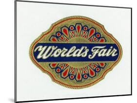 World's Fair Brand Cigar Box Label-Lantern Press-Mounted Art Print