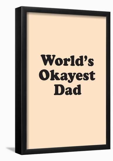 World's Okayest Dad-null-Framed Poster