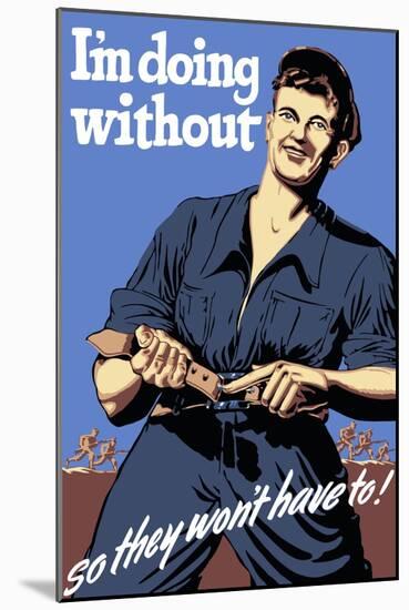 World War II Propaganda Poster Featuring a Man Tightening His Belt-null-Mounted Art Print