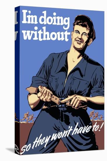 World War II Propaganda Poster Featuring a Man Tightening His Belt-null-Stretched Canvas