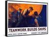 World War II Propaganda Poster of a Team of Men Riveting the Hull of a Ship-null-Framed Stretched Canvas