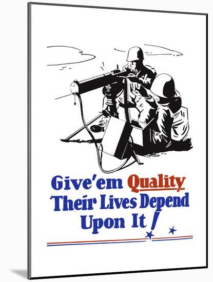 World War II Propaganda Poster of Two Soldiers Firing a Heavy Machine Gun-null-Mounted Art Print