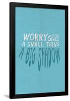 Worry Often Gives A Small Thing A Big Shadow-null-Framed Poster