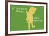 Worth Doing - Green Version-Dog is Good-Framed Art Print