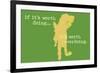 Worth Doing - Green Version-Dog is Good-Framed Art Print