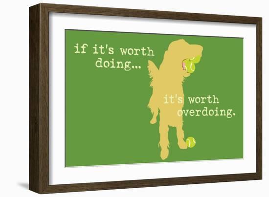 Worth Doing - Green Version-Dog is Good-Framed Art Print