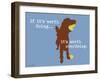 Worth Doing-Dog is Good-Framed Art Print