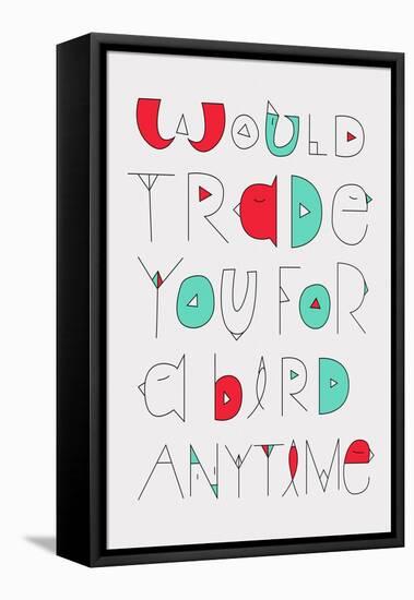 Would Trade You Annimo-null-Framed Stretched Canvas