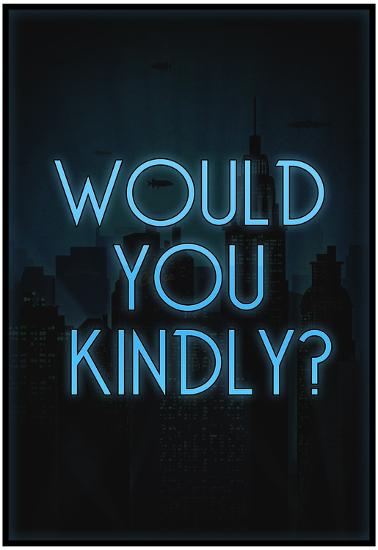 Would You Kindly Prints Allposters Com Would You Kindly Prints Allposters Com