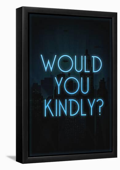 Would You Kindly?-null-Framed Poster