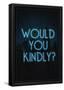Would You Kindly?-null-Framed Poster