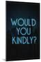 Would You Kindly?-null-Mounted Poster