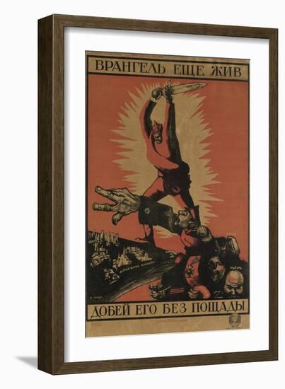 Wrangel Is Still Alive. Finish Him Off Without Mercy!, 1920-Dmitri Stachievich Moor-Framed Giclee Print