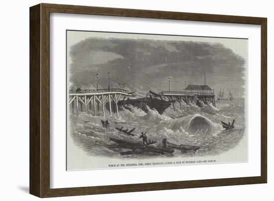 Wreck at the Britannia Pier, Great Yarmouth, During a Gale on Saturday Last-null-Framed Giclee Print