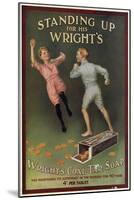 Wright's Coal Tar Soap - Standing Up for His Wright's-null-Mounted Art Print