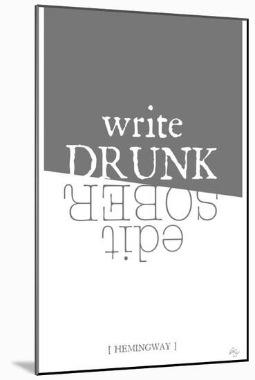 Write drunk edit sober-Kimberly Glover-Mounted Giclee Print
